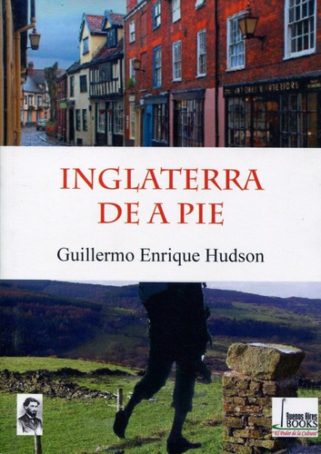 Inglaterra De A Pie - Hudson, Guillermo Enrique
