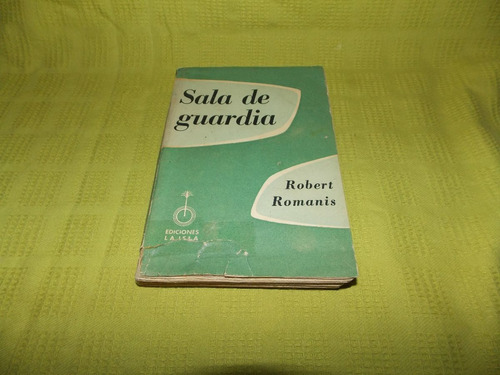 Sala De Guardia - Robert Romanis - Ediciones La Isla