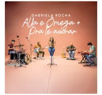 Comprar Multitrack Gabriela Rocha  Alfa E Ômega  Pra Te Adorar