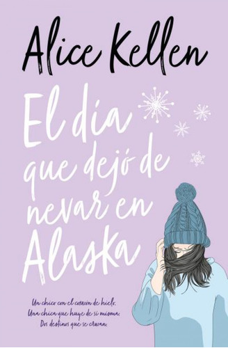 Libro El Día Que Dejó De Nevar En Alaska De Kellen, Alice