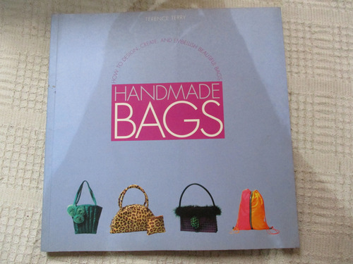 Terence Terry - Handmade Bags : How To Design And Create