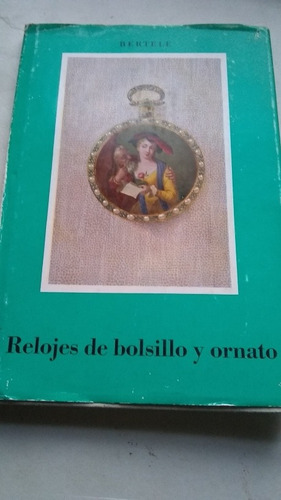 Hans Von Bertele - Relojes De Bolsillo Y Ornato (c467)