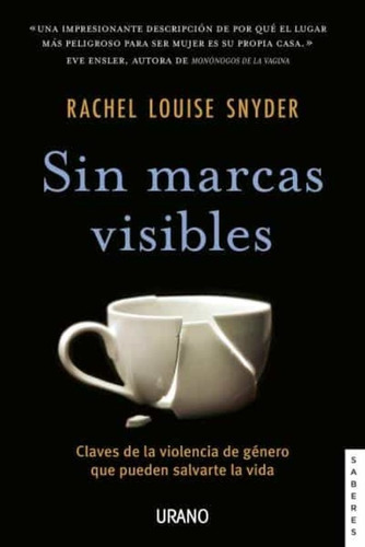 Sin Marcas Visibles:.*. - Rachel Louise Snyder