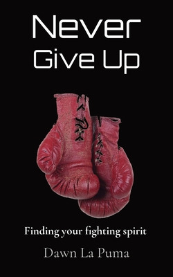 Libro Never Give Up: Finding Your Fighting Spirit - La Pu...