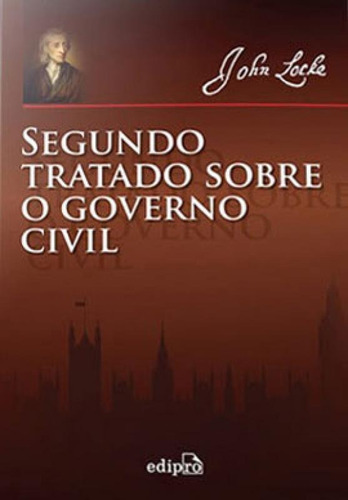 Segundo Tratado Sobre O Governo Civil, De Locke, John. Editora Edipro, Capa Mole, Edição 1ª Edição - 2014 Em Português