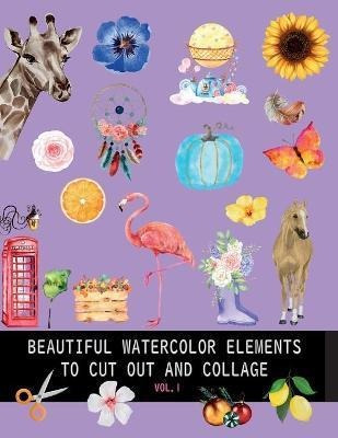 Libro Beautiful Watercolor Elements To Cut Out And Collag...
