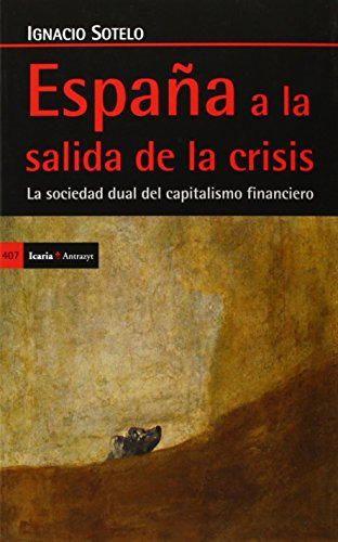 España A La Salida De La Crisis: La Sociedad Dual Del Capita