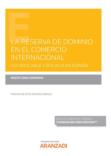 Reserva De Dominio En El Contrato Internacional, La., De Rocio Caro Gandara, Rocio Caro Gandara. Editorial Aranzadi En Español