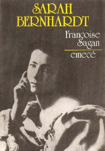 Sarah Bernhardt - Sagan - Emece