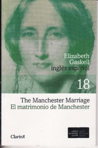 El Matrimonio De Manchester - Elizabeth Gaskell - Clarin