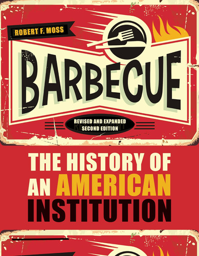 Libro: Barbecue: The History Of An American Institution, Rev