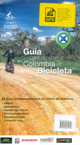 Guía para recorrer a Colombia en bicicleta, de Varios autores. Serie 9585632707, vol. 1. Editorial Codice Producciones Limitada, tapa blanda, edición 2017 en español, 2017