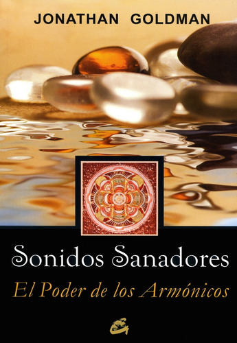 Sonidos Sanadores de Jonathan Goldman editorial Gaia en español