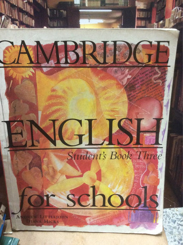 Cambridge English For Schools - A. Littlejohn, Diana Hicks 