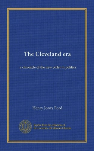La Era De Cleveland Vol1 Una Cronica Del Nuevo Orden En La P