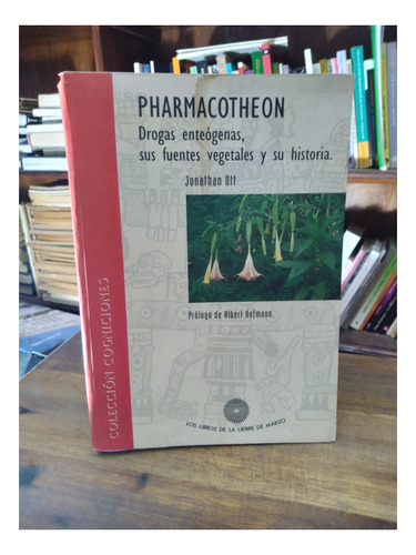 Pharmacotheon. Drogas Enteogenas. Su Historia - Jonathan Ott