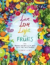 Comprar Live Love Light And Fruits From Olenko's Kitchen And Friends : Rainbow Diet Around The World, De Aleksandra Winters. Editorial Olenko's Kitchen, Llc, Tapa Blanda En Inglés