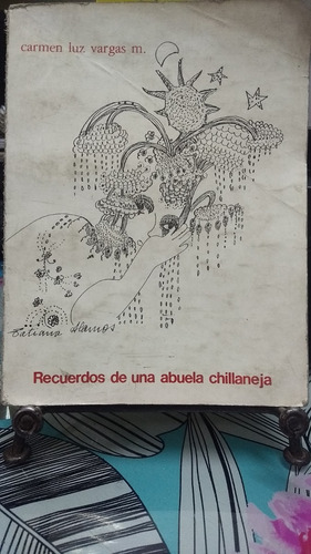 Recuerdos De Una Abuela Chillaneja // Carmen Luz Vargas