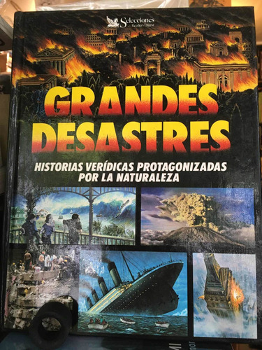Grandes Desastres. Historias Verídicas