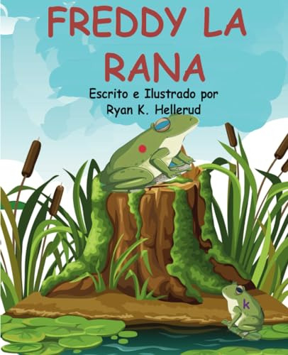 Freddy La Rana: Freddy La Rana (freddy And The Frog Bog)