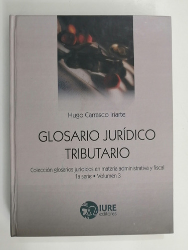 Derecho Y Leyes Glosario Jurídico Tributario.