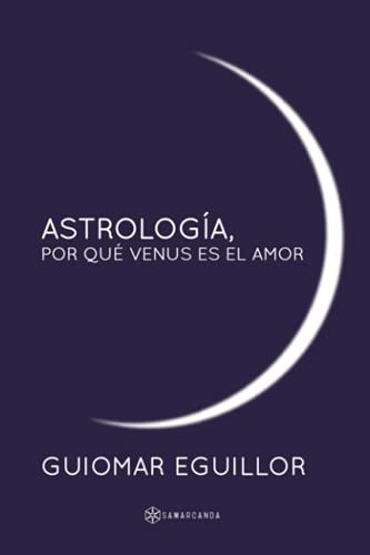 Astrologia Por Que Venus Es El Amor -sin Coleccion-