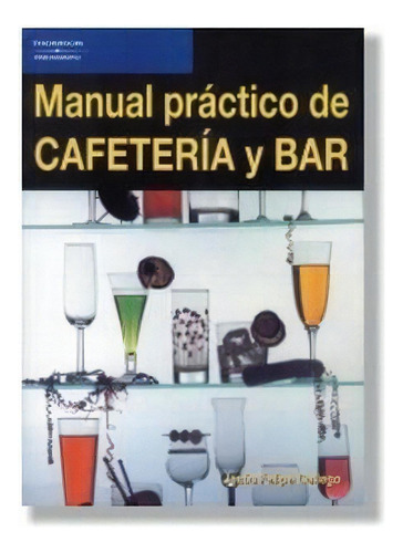 Manual Practico De Cafeteria Y Bar, De Gallego, Jesus Felipe. Editorial Paraninfo, Tapa Tapa Blanda En Español, 2006