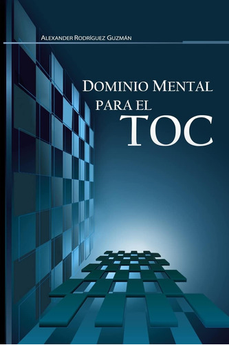 Libro: Dominio Mental Para El Toc: Trastorno Obsesivo Compul