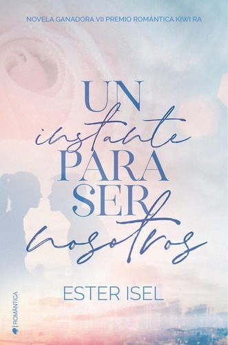 Un Instante Para Ser Nosotros - Ester Isel - Es