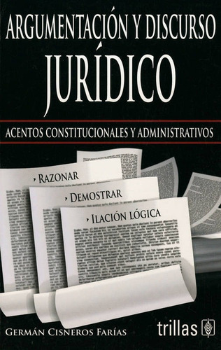 Argumentacion Y Discurso Juridico: Acentos Constitucionales 