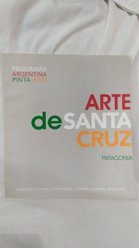 Centro Cultural Recoleta Arte De Santa Cruz Patagonia