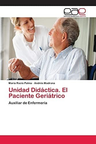 Libro: Unidad Didáctica. El Paciente Geriátrico: Auxiliar De