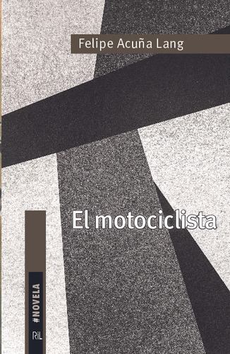 Libro El Motociclista De Felipe Acuña Lang Ril Editores