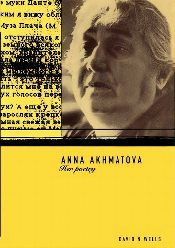 Anna Akhmatova, De David Wells. Editorial Bloomsbury Publishing Plc, Tapa Blanda En Inglés