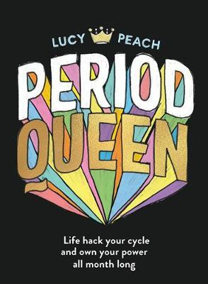 Libro Period Queen : Life Hack Your Cycle And Own Your Po...