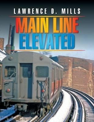 Main Line Elevated - Lawrence D Mills (paperback)