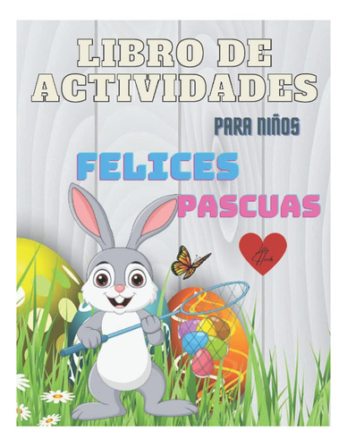 Libro: Libro De Actividades Para Niños - Felices Pascuas: Li
