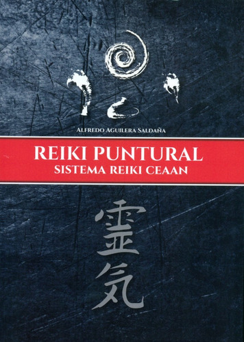 Reiki Puntural - Sistema Reiki Ceaan, Aguilera Saldaña, Edl