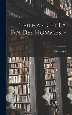 Libro Teilhard Et La Foi Des Hommes. -- - Lepp, Ignace 19...