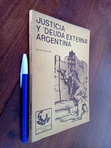 Justicia Y Deuda Externa Argentina - Héctor Hernández 