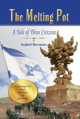 Libro The Melting Pot : A Tale Of Three Citizens - Isabel...