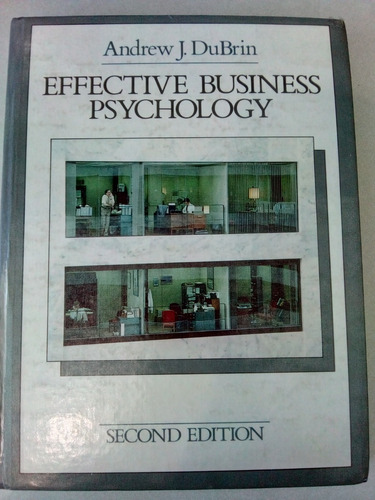 Effective Business Psychology. Andrew J. Dubrin.