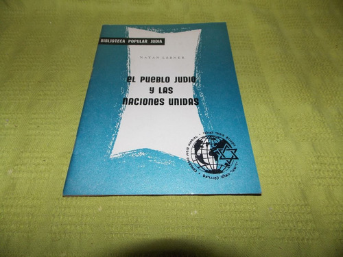 El Pueblo Judío Y Las Naciones Unidas - Natán Lérner