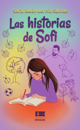 Las historias de Sofi, de Sofía BelénDel Río Salinas. Editorial Ediquid, tapa blanda en español, 2023
