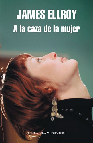 A La Caza De La Mujer - James Ellroy