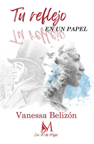 Libro: Tu Reflejo En Un Papel. Belizón, Vanessa. Con M De Mu