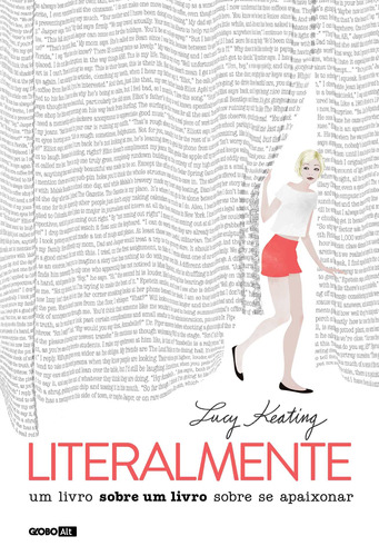 Literalmente: Um livro sobre um livro sobre se apaixonar, de Keating, Lucy. Editora Globo S/A, capa mole em português, 2018