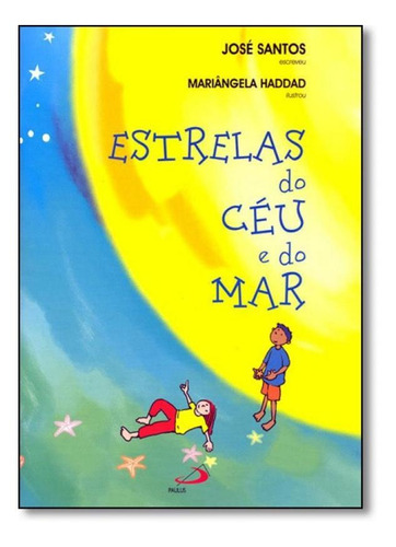 Estrelas Do Céu E Do Mar, De José Santos. Editora Paulus, Capa Mole Em Português