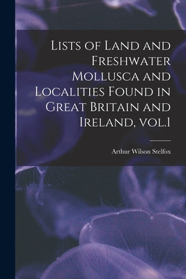 Libro Lists Of Land And Freshwater Mollusca And Localitie...