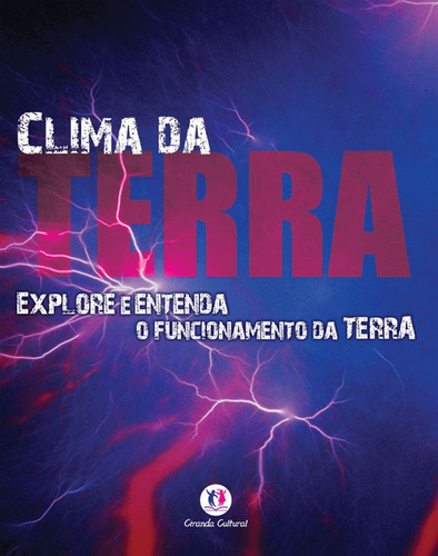 Clima da Terra: Explore e entenda o funcionamento da Terra, de Parker, Steve. Série Explore e entenda Ciranda Cultural Editora E Distribuidora Ltda., capa mole em português, 2012